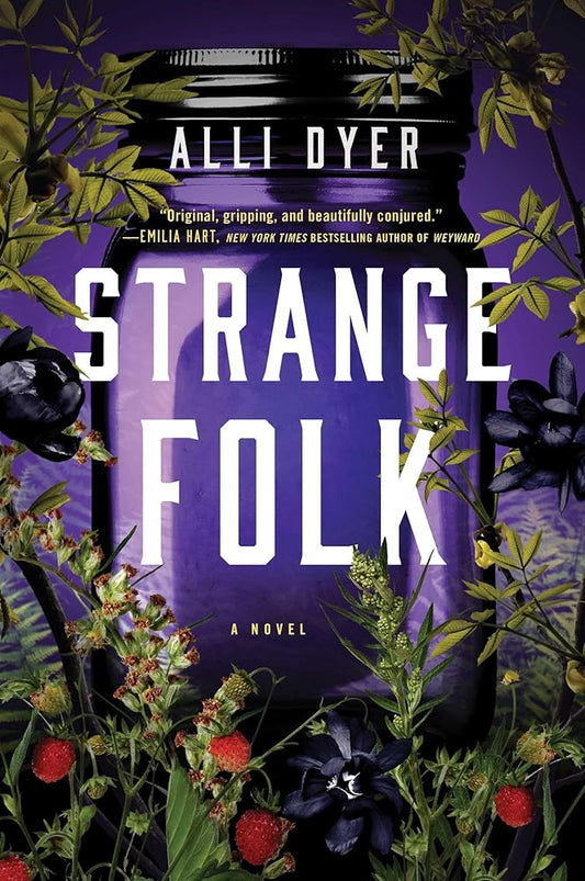 Strange Folk: A Novel - Alli Dyer - The Society for Unusual Books