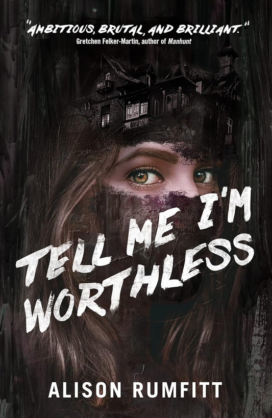 Tell Me I'm Worthless -Alison Rumfitt - The Society for Unusual Books