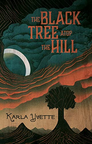 The Black Tree Atop the Hill -Karla Yvette - The Society for Unusual Books