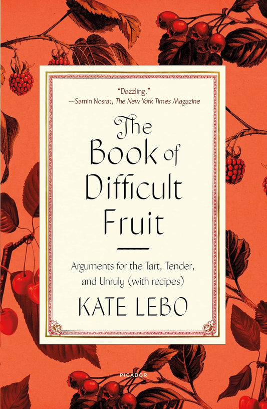 The Book of Difficult Fruit -Kate Lebo - The Society for Unusual Books
