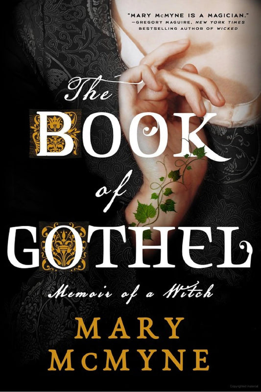 The Book of Gothel: Memoir of a Witch -Mary McMyne - The Society for Unusual Books