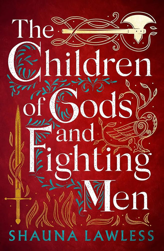 The Children of Gods and Fighting Men (Gael Song Bk 1) - Shauna Lawless - The Society for Unusual Books