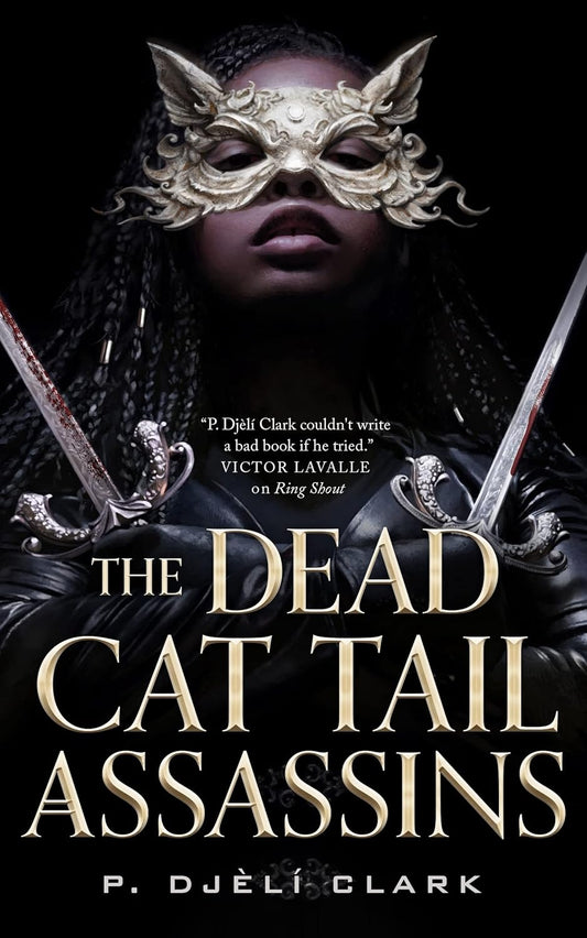 The Dead Cat Tail Assassins - P. Djèli Clark - The Society for Unusual Books