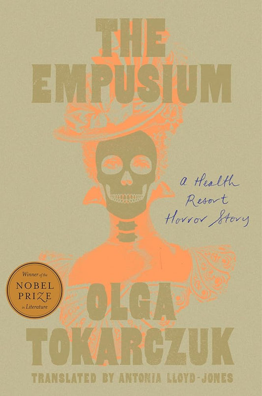 The Empusium: A Health Resort Horror Story - Olga Tokarczuk, Antonia Lloyd - Jones - The Society for Unusual Books