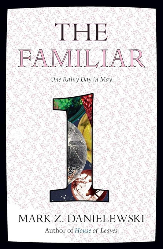 The Familiar, Volume 1: One Rainy Day in May (Preloved) - Mark Z. Danielewski - The Society for Unusual Books