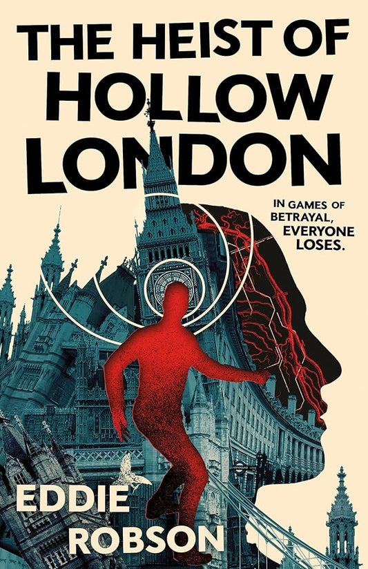 The Heist of Hollow London - Eddie Robson - The Society for Unusual Books