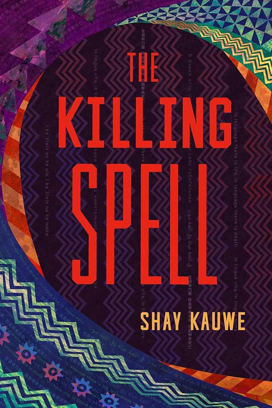 The Killing Spell - Shay Kauwe - The Society for Unusual Books