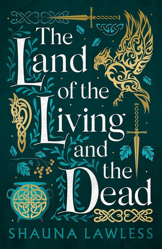 The Land of the Living and the Dead (Gael Song Bk 3) - Shauna Lawless - The Society for Unusual Books