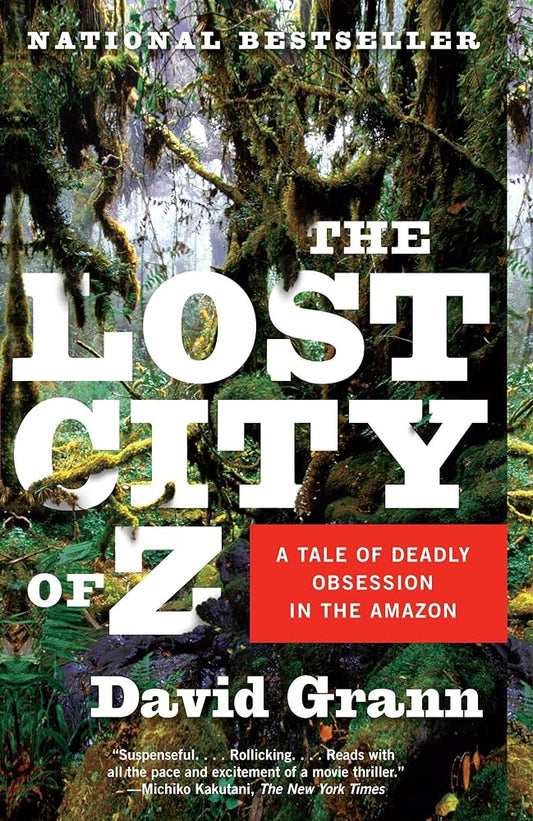 The Lost City of Z: A Tale of Deadly Obsession in the Amazon (Preloved) - David Grann - The Society for Unusual Books