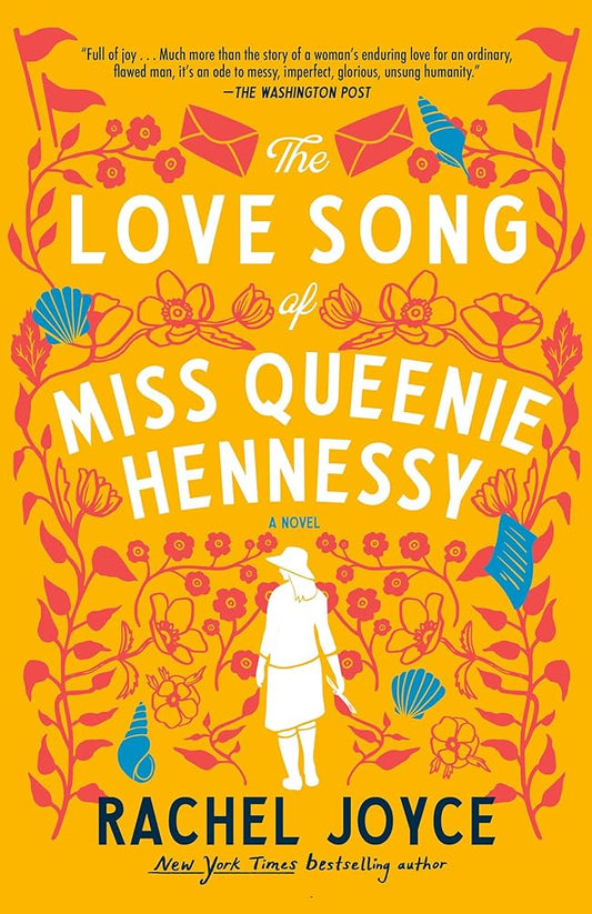 The Love Song of Miss Queenie Hennessy: A Novel (Preloved) - Rachel Joyce - The Society for Unusual Books