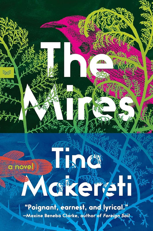 The Mires: A Novel - Tina Makereti - The Society for Unusual Books