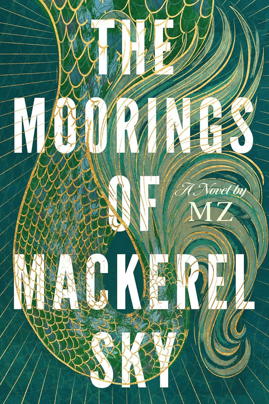 The Moorings of Mackerel Sky -MZ - The Society for Unusual Books