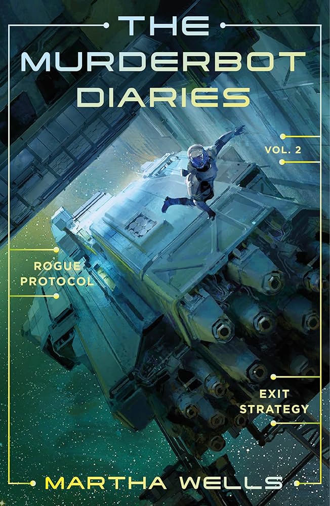 The Murderbot Diaries Vol. 2: Rogue Protocol, Exit Strategy - Martha Wells - The Society for Unusual Books