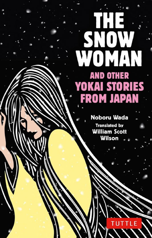 The Snow Woman & Other Yokai Stories -Noboru Wada - The Society for Unusual Books
