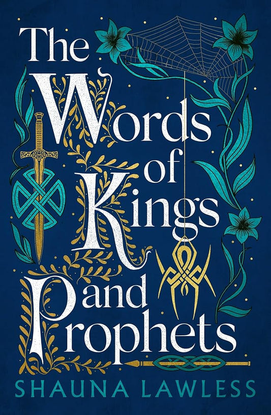 The Words of Kings and Prophets (Gael Song Bk 2) - Shauna Lawless - The Society for Unusual Books