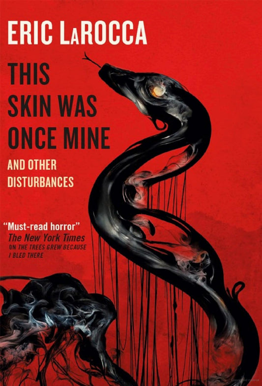 This Skin Was Once Mine and Other Disturbances -Eric LaRocca - The Society for Unusual Books