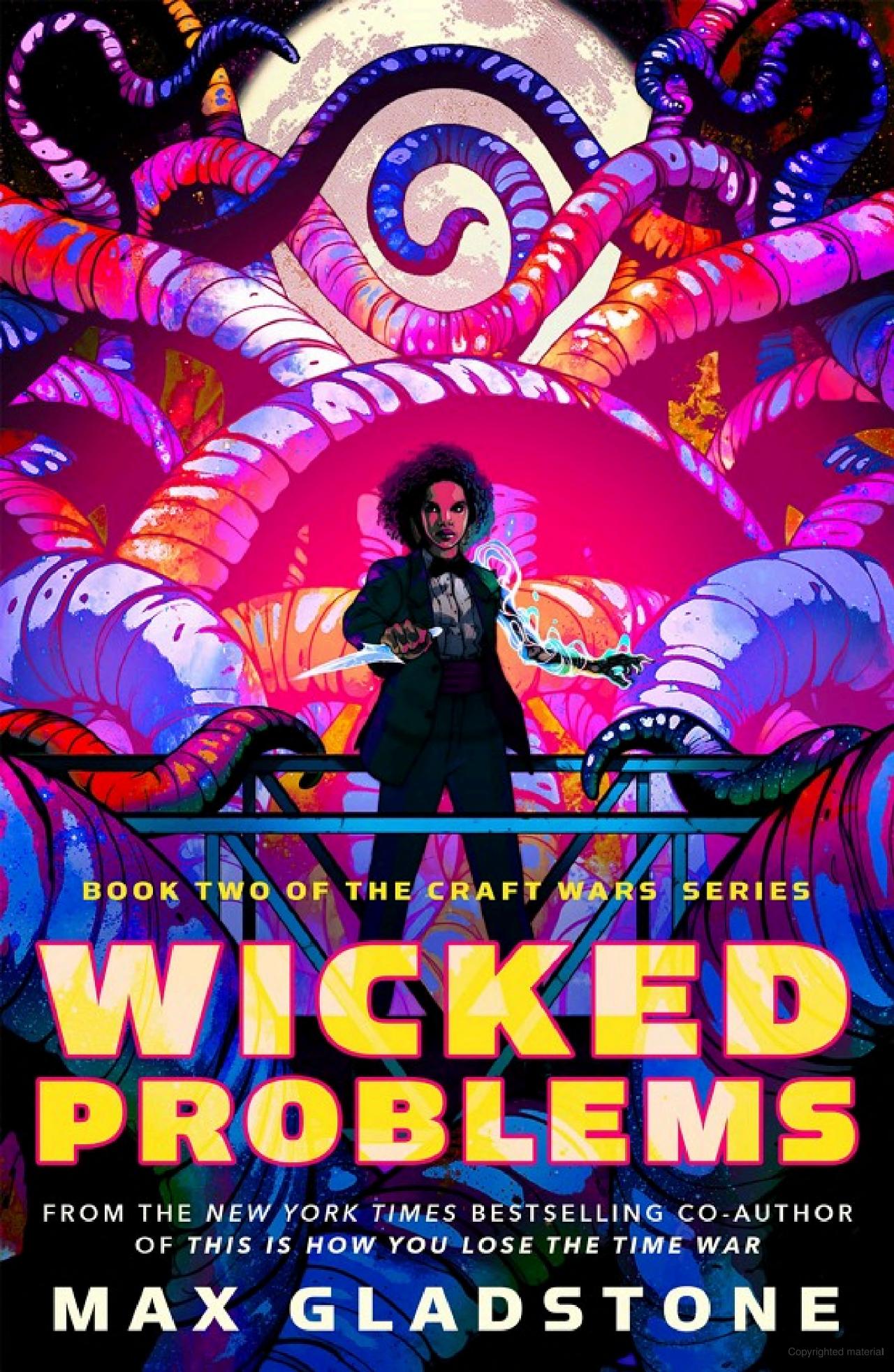 Wicked Problems -Max Gladstone - The Society for Unusual Books