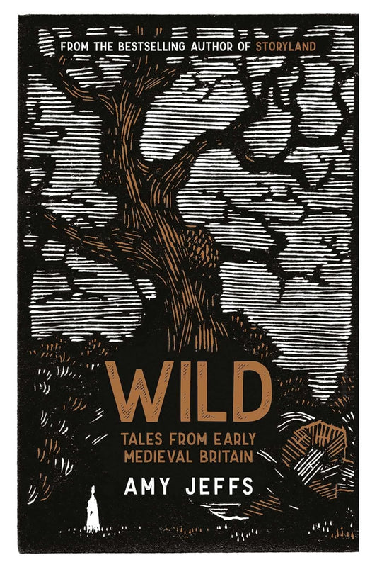 Wild: Tales from Early Medieval Britain -Amy Jeffs - The Society for Unusual Books