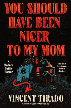 You Should Have Been Nicer to My Mom: A Modern Gothic Horror - Vincent Tirado - The Society for Unusual Books